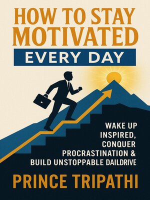 cover image of How to Stay Motivated Every Day